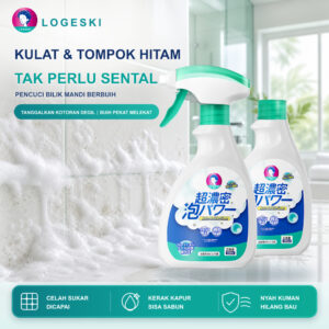 LOGESKI Bathroom Cleaner: Berkesan Bersihkan Kotoran dan Kulat Hitam Bilik Air Tanpa Sental