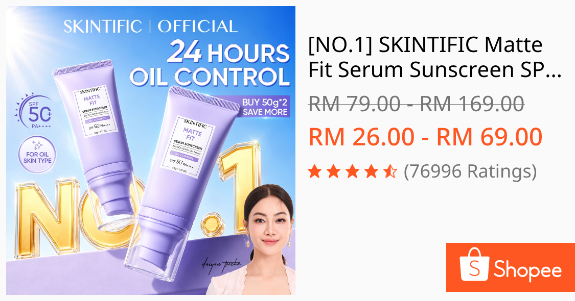 Adakah [NO.1] SKINTIFIC Matte Fit Serum Sunscreen SPF50+PA++++UV Protection Pilihan Tepat untuk Kawalan Minyak?