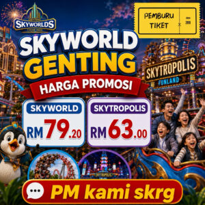Tiket Skyworld dan Skytropolis Genting Highlands: Panduan Beli dan Semak Promo