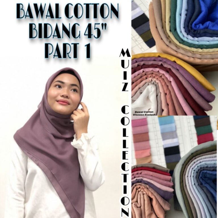 Semak sebelum Beli: Tudung Bawal Cotton Bidang 45 untuk Gaya Harian Anda
